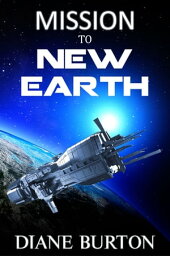 Mission to New Earth___ a novella【電子書籍】[ Diane Burton ]