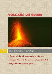 Volcans <strong>du</strong> <strong>globe</strong> Id?es de balades volcanologiques【電子書籍】[ Pascal B ]