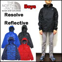 ノースフェイス キッズ ジャケット THE NORTH FACE 男の子 BOYS RESOLVE REFLECTIVE JACKET レインウェアー