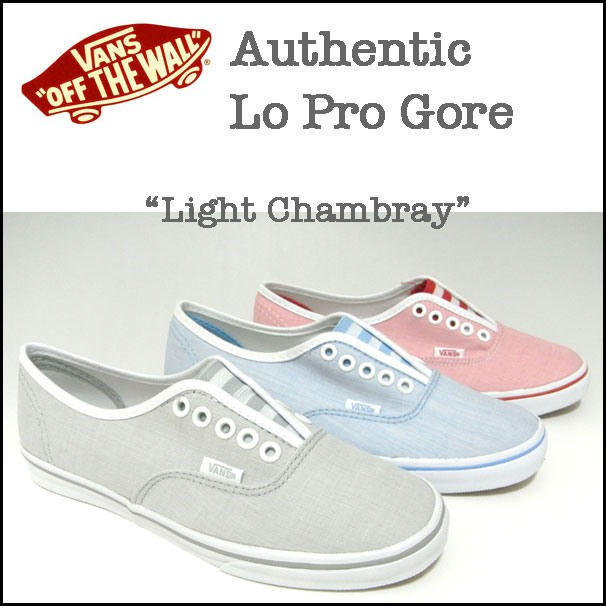 【VANS】バンズ　スニーカー【AUTHENTIC LO PRO GORE "Light Chambray"/3カラー 】レディースサイズ　オーセンティック　ロープロゴア　スリッポン/海外限定/VN-0JWJ3I8