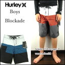 HURLEY ハーレー キッズ 水着 サーフパンツ BOYS BLOCKADE BOARD SHORT ジュニア 子供 ボーイズ