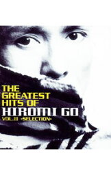 【中古】<strong>郷ひろみ</strong>/ 【2CD】<strong>THE</strong>　<strong>GREATEST</strong>　HITS　OF　HIROMI　GO　VOL．3－SELECTION－
