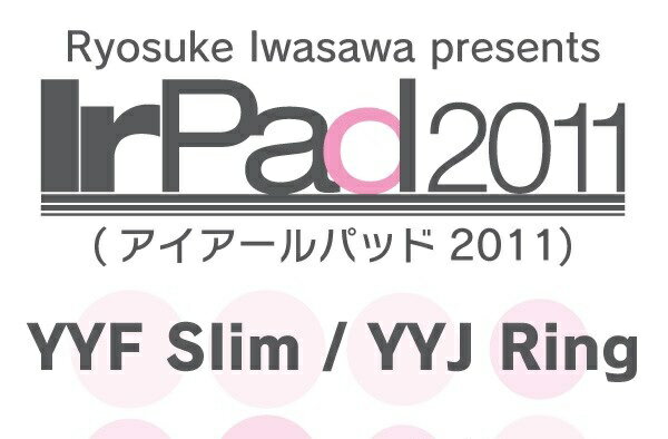 Irパッド 2011 YYFスリム / YYJリング IrPad 2011 YYF Slim / YYJ Ring