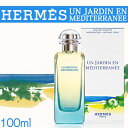 【送料無料】エルメス 地中海の庭 100ml EDT SP ...