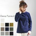 【予約商品】 【定番商品】♪3000枚突破! Dana Faneuil(ダナファヌル)ムラ糸ラグラン P/O 長袖 10colormade in japand-5816401【☆】