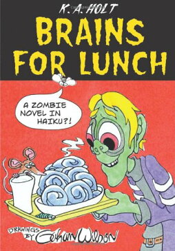 【Brains for Lunch: A Zombie Novel in Haiku?!】 1596436298