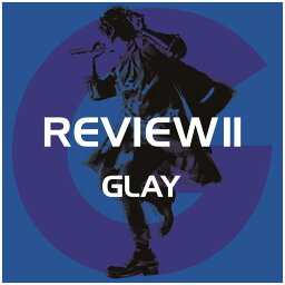 【送料無料】 GLAY / REVIEW　II　〜BEST　OF　GLAY〜（4CD＋2DVD）