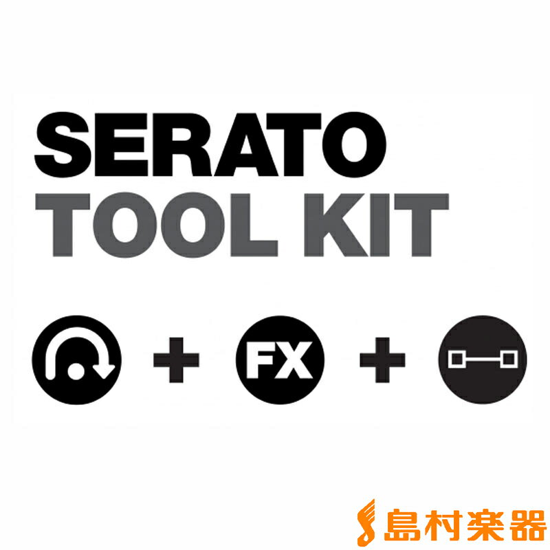 Serato TOOL KIT DJソフトウェア バンドル SeratoDJ専用拡張キット…...:shimamuragakki:10079672