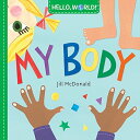 海外製絵本 知育 英語 イングリッシュ アメリカ 【送料無料】Hello, World! My Body海外製絵本 知育 英語 イングリッシュ アメリカ