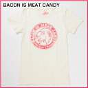 25OFF!2010ǯLocal Celebrity(ȾµT)(ᥫ)(S,M,L)륻֥ƥ  ȾµT BACON IS MEAT CANDY ꡼