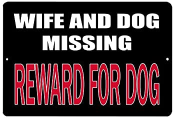 【中古】【輸入品・未使用】Rogue River Tactical Funny Sarcastic Metal Tin Sign Wall Decor Man Cave Bar Wife and Dog Missing Reward for Dog [並行輸入品]