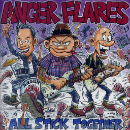 ANGER FLARES / ALL STICK TOGETHER