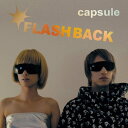 ◆メール便は送料無料◆capsule(中田ヤスタカ)/FLASH BACK 【オリコンチャート調査店】