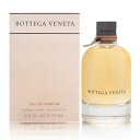正規品【BOTTEGA VENETA】Bottega Veneta EDP 75ml WOMEN'S 【ボッテガ ヴェネタ】ボッテガ ヴェネタ オードパルファム 75ml【香水・フレグランス フルボトル レディース・女性用】【ボッテガヴェネタ香水】