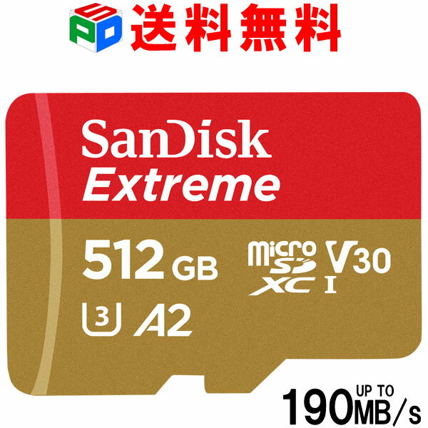 【20日限定ポイント5倍】マイクロsdカード 512GB microSDXCカード SanDisk サンディスク UHS-I U3 V30 4K A2 Class10 R___190MB/s W___130MB/s Nintendo Switch動作確認済 海外パッケージ 送料無料 SDSQXAV-512G-GN6MN