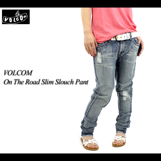 ◆SALE◆【正規品】VOLCOM【ボルコム】 On The Road Slim Slouch Pant (DRI)レディース/ジーンズ/デニム/スケート/SK8（2011モデル）