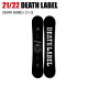 2022 DEATH LABEL デスレーベル DEATH SERIES デスシリーズ 21-22 ボード板 スノーボード ST