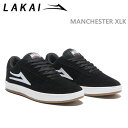 ラカイ スニーカー マンチェスターXLK LAKAI MAN...