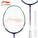 LI-NING AERONAUT 7000I(AN7000I) バドミントンラケット リーニン【日本バドミントン