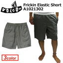 ̵Volcom,ܥ륳,硼ȥѥ,Υ硼,ϡեѥ,ܥȥFrickin Elastic Short A1021302