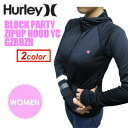 〔あす楽対応〕Hurley,ハーレー,サーフィン,ウェットスーツ,ラッシュガード,紫外線対策,レディース,14ss●BLOCK PARTY ZIPUP HOOD YC GZRBZH