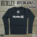 HURLEY/ハーレー BOYS/ボーイズ 長袖ラッシュガード ONE&ONLY L/S RASHGUARD 00A サーフィン子供用 水着