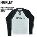 HURLEY/ハーレー BOYS/ボーイズ 長袖ラッシュガード ONE&ONLY L/S RASHGUARD 10A サーフィン子供用 水着