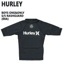 HURLEY/ハーレー BOYS/ボーイズ 半袖ラッシュガード ONE&ONLY S/S RASHGUARD 00A サーフィン子供用 水着