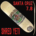 SANTA CRUZ/サンタクルーズ SHRED YETI TEAM 7.8×31.7 DECK スケートボード デッキ/DECK スケボーSK8_02P01Oct16