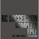CD/COMPLETE EPLP 〜ALL TIME SINGLE COLLECTION〜 (初回生産限定盤)/RCサクセション/UPCY-7664