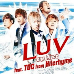 CD / LUV / <strong>one</strong> Piece feat.TOC <strong>from</strong> Hilcrhyme / TFCC-89424