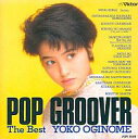 【中古】邦楽CD 荻野目洋子 / POP GROOVER The Best