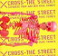 【中古】邦楽CD オムニバス / X CROSS THE STREET JAPANESE PUNK AND NEW WAVE TRIBUTE