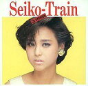 【中古】邦楽CD 松田聖子 / SeikoーTrain