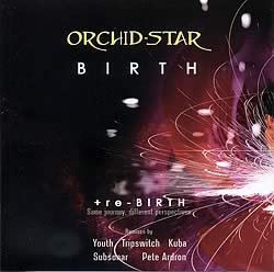 Orchid Star - Birth-ゴアトランス