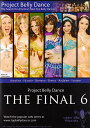 Project Belly Dance: The Final 6 【送料無料&あす楽】 ベリーダンス レッスン DVD パフォーマンス 音楽 エジプシャン アラビアン 中東 エジプト dance 群舞 CD 衣装 チョリ スカート パンツ