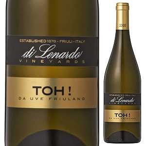 【6本〜送料無料】トォー! 2011 ディ レナルドTOH! 2011 Azienda Agricola di Lenardo[イタリアワイン]