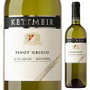 y6{`zsm O[W Ag AfBWF 2018 Pbg}C[ 750ml []Pinot Grigio Alto Adige Kettmeir [Pbg}CA[]