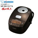 【NP-BH10(TA)】象印 圧力IH炊飯ジャー 5.5合...