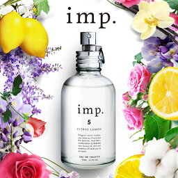 香水 imp. 70mL インプ オードトワレ フレグランス メンズ レディース ユニセックス <strong>柑橘系</strong> アロマ 天然 香料 メンズ香水 レディース香水 リラックス 爽やか 送料無料【返品交換対象外】