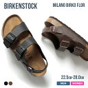 【max2000offクーポン】 ビルケンシュトック BIRKENSTOCK Milano Birko Flor ミラノ ユニセックス レディース メンズ シューズ サンダル ビーチサンダル トングサンダル 22.5cm 23cm 23.5cm 24cm 24.5cm 25cm 25.5cm 26cm 26.5cm 27cm 27.5cm 28cm レザー 革 本革