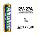 12V-27A 1個 ばら売り バラ売り アルカリ乾電池 アルカリ 乾電池 12V 27A TIANQIU A27 G27A PG27A MN27 CA22 L828 EL812互換