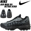 NIKE ナイキ エアマックス スニーカー AIR MAX 95 ULTRA JCRD エア マックス 95 749771-002 メンズ 靴 ブラック