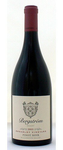 ■ベルグストロム　ピノノワール　ブロードレー　ヴィンヤード[2003]　Bergstrom Pinot Noir Broadley Vineyard[2003]【出荷：7〜10日後】