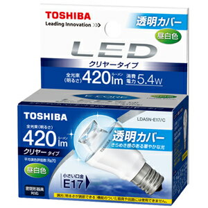 東芝 LED電球 E-CORE ミニクリプトン形5.4W E17 昼白色相当 クリヤータイプ LDA5N-E17/C