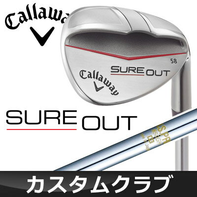 Callaway SURE OUT 2 スチールシャフト (キャロウェイ) ウェッジ 【メーカーカスタム】 N.S.PRO Zelos 6 -シュアアウト2-