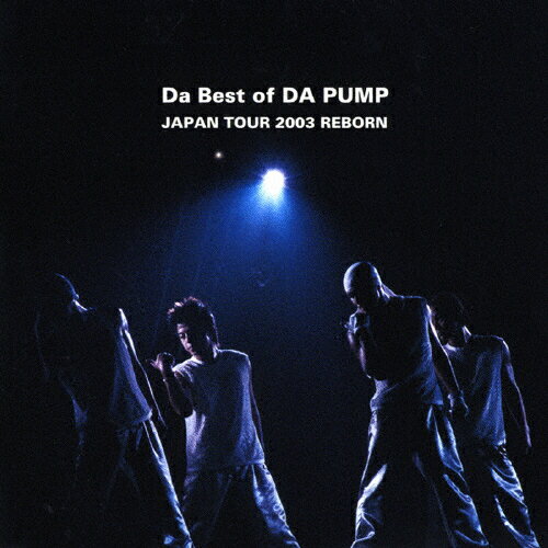 Da　Best　of　DA　PUMP　JAPAN　TOUR　2003　REBORN/ＣＤ/AVCT-10135