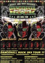 MIGHTY　JAM　ROCK　PRESENTS　DANCEHALL　ROCK　2K9　TOUR/ＤＶＤ/MJRDVD-001