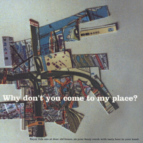 Why　don’t　you　come　to　my　place？/ＣＤシングル（１２ｃｍ）/WPC7-10139