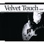 Velvet　Touch/ＣＤシングル（１２ｃｍ）/VICL-36440